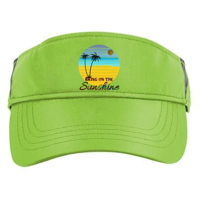 Bring On The Sunshine Beach Vacation Summer Meaningful Gift Adult Drive Performance Visor