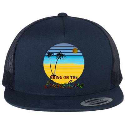 Bring On The Sunshine Beach Vacation Summer Meaningful Gift Flat Bill Trucker Hat