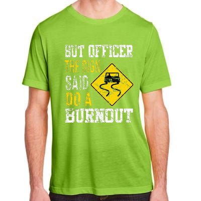 But Officer the Sign Said Do a Burnout Funny Cars lovers Adult ChromaSoft Performance T-Shirt