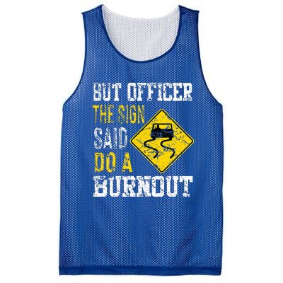 But Officer the Sign Said Do a Burnout Funny Cars lovers Mesh Reversible Basketball Jersey Tank