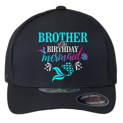 Brother Of The Birthday Mermaid Matching Family Flexfit Unipanel Trucker Cap