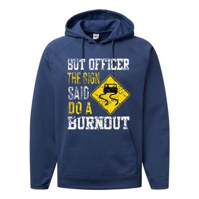 But Officer the Sign Said Do a Burnout Funny Cars lovers Performance Fleece Hoodie