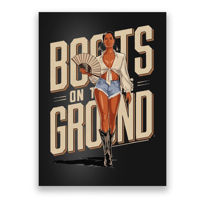 Boots On The Ground Bold Empowering Style Poster