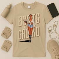 Boots On The Ground Bold Empowering Style T-Shirt