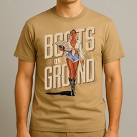 Boots On The Ground Bold Empowering Style T-Shirt