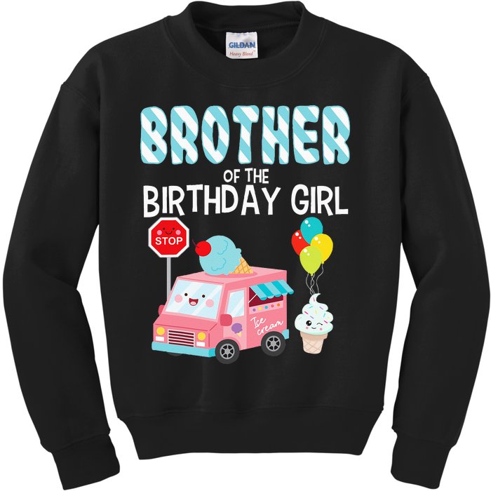 Brother Of The Birthday Girl Ice Cream Truck Bday Party Kids Sweatshirt