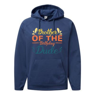 Brother Of The Birthday Dude Party Bday Proud Birthday Gift Performance Fleece Hoodie