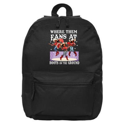 Boots On The Ground Where Them Fans At Funny 16 in Basic Backpack