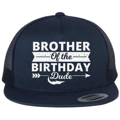 Brother Of The Birthday Dude Party Bday Proud Birthday Flat Bill Trucker Hat