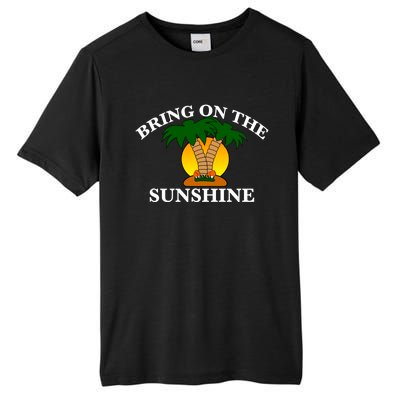 Bring On The Sunshine Fun Gift Cool Gift Tall Fusion ChromaSoft Performance T-Shirt