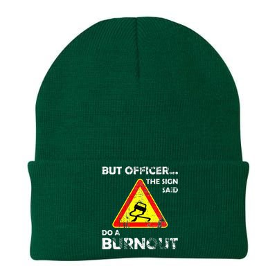 But Officer The Sign Said Do A Burnout Funny Novelty Knit Cap Winter Beanie