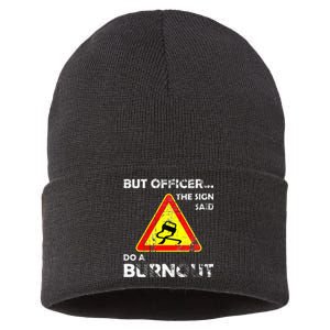 But Officer The Sign Said Do A Burnout Funny Novelty Sustainable Knit Beanie