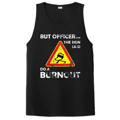 But Officer The Sign Said Do A Burnout Funny Novelty PosiCharge Competitor Tank