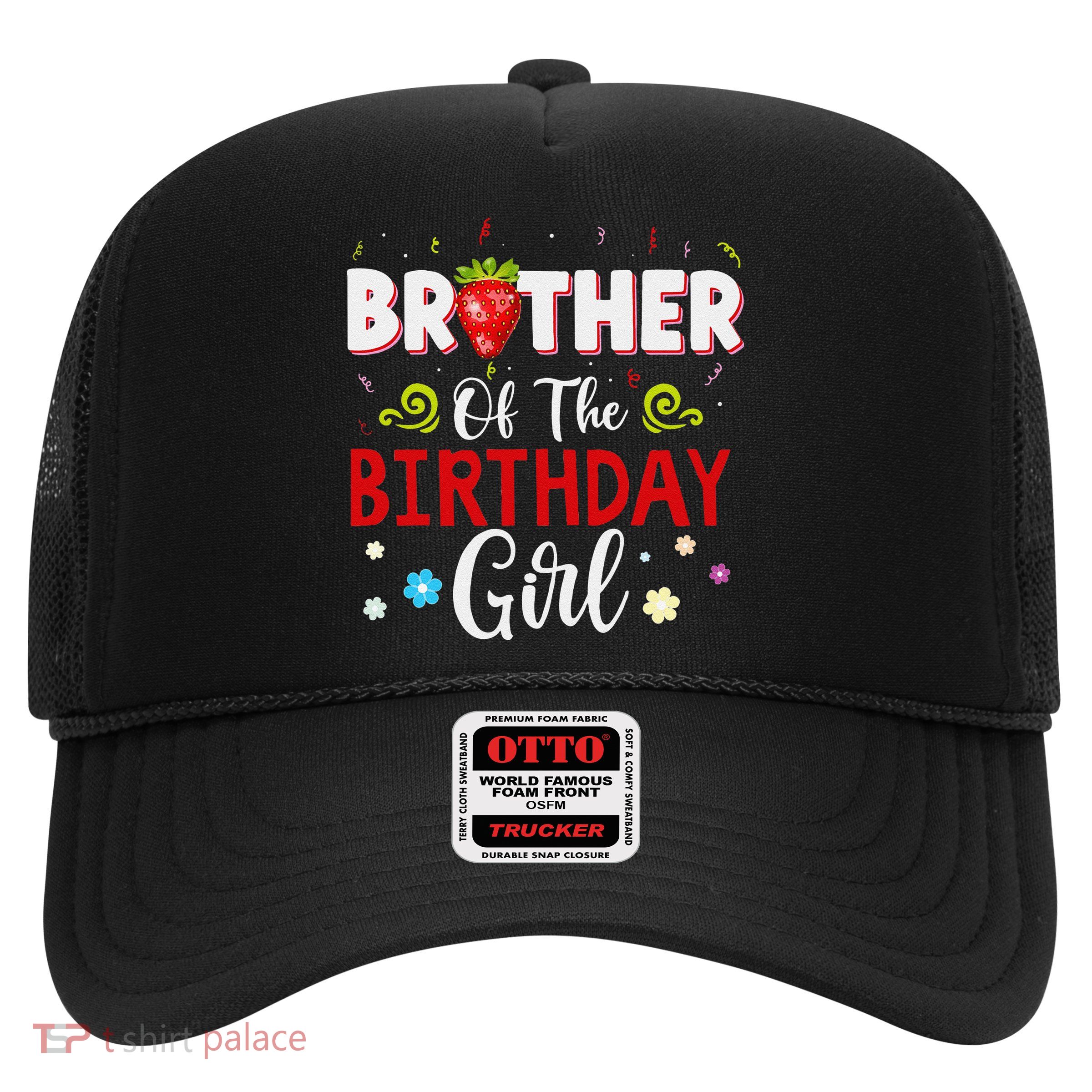 Brother Of The Birthday For Strawberry Bday Party Trucker Hat
