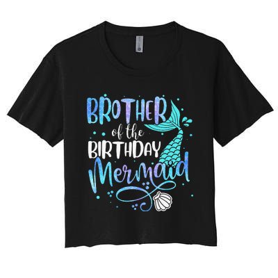 Brother Of The Birthday Mermaid Family Matching Party Squad Women's Crop Top Tee