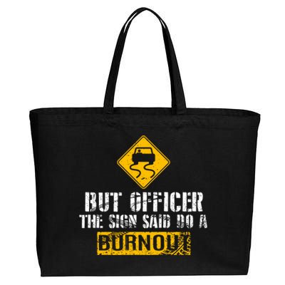 But Officer The Sign Said Do A Burnout Gift Great Gift Car Racing Gift Cotton Canvas Jumbo Tote