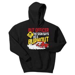 But Officer The Sign Said Do A Burnout Funny Muscle Car Kids Hoodie