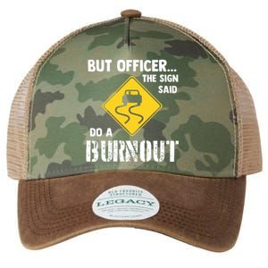 But Officer The Sign Said Do A Burnout Funny Car Legacy Tie Dye Trucker Hat