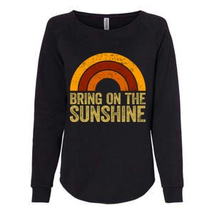 Bring On The Sunshine Gift Rainbow Retro Sunshine Meaningful Gift Womens California Wash Sweatshirt