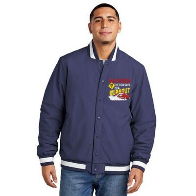 But Officer The Sign Said Do A Burnout Funny Muscle Car Insulated Varsity Jacket