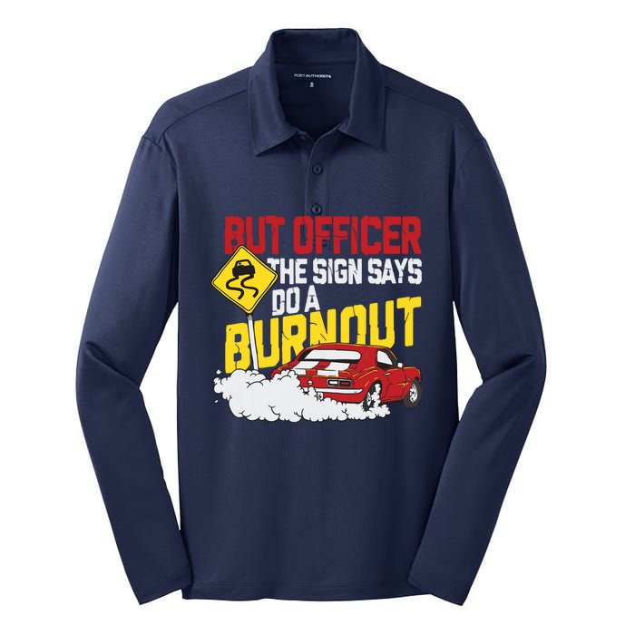 But Officer The Sign Said Do A Burnout Funny Muscle Car Silk Touch Performance Long Sleeve Polo