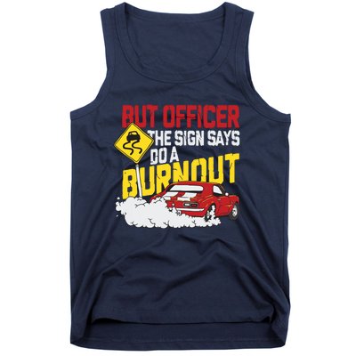 But Officer The Sign Said Do A Burnout Funny Muscle Car Tank Top