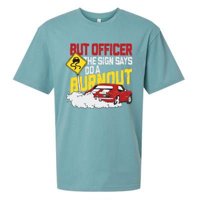 But Officer The Sign Said Do A Burnout Funny Muscle Car Sueded Cloud Jersey T-Shirt