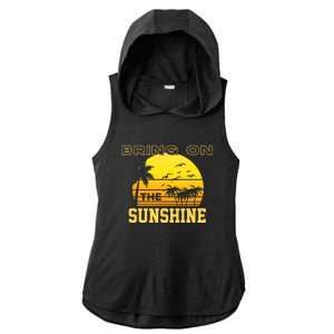 Bring On The Sunshine Summer Season Summer Vibes Gift Ladies PosiCharge Tri-Blend Wicking Draft Hoodie Tank