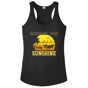 Bring On The Sunshine Summer Season Summer Vibes Gift Ladies PosiCharge Competitor Racerback Tank