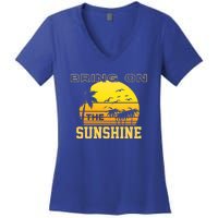 Bring On The Sunshine Summer Season Summer Vibes Gift Women's V-Neck T-Shirt