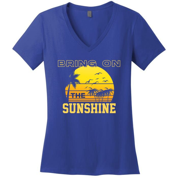 Bring On The Sunshine Summer Season Summer Vibes Gift Women's V-Neck T-Shirt