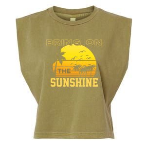 Bring On The Sunshine Summer Season Summer Vibes Gift Garment-Dyed Women's Muscle Tee