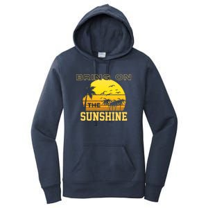 Bring On The Sunshine Summer Season Summer Vibes Gift Women's Pullover Hoodie