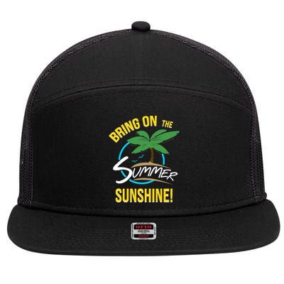 Bring On The Summer Sunshine Funny Gift Perfect Beach And Sun Lovers Gift 7 Panel Mesh Trucker Snapback Hat