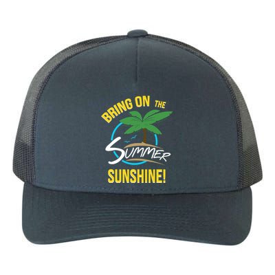 Bring On The Summer Sunshine Funny Gift Perfect Beach And Sun Lovers Gift Yupoong Adult 5-Panel Trucker Hat