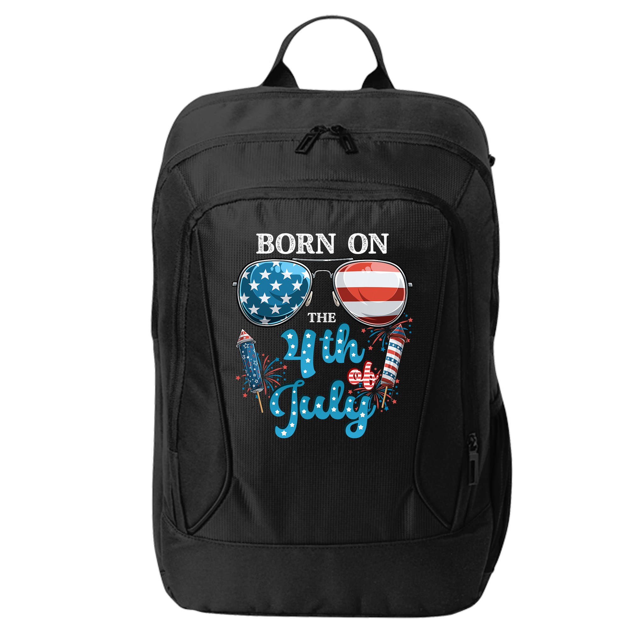 Born On The Fourth Of July 4th Of July Birthday Patriotic City Backpack