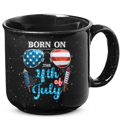 Born On The Fourth Of July 4th Of July Birthday Patriotic 15oz Campfire Ceramic Mug