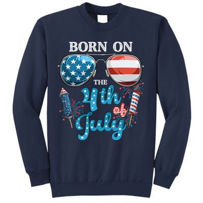 Born On The Fourth Of July 4th Of July Birthday Patriotic Sweatshirt