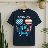 Born On The Fourth Of July 4th Of July Birthday Patriotic T-Shirt