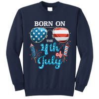 Born On The Fourth Of July 4th Of July Birthday Patriotic Tall Sweatshirt