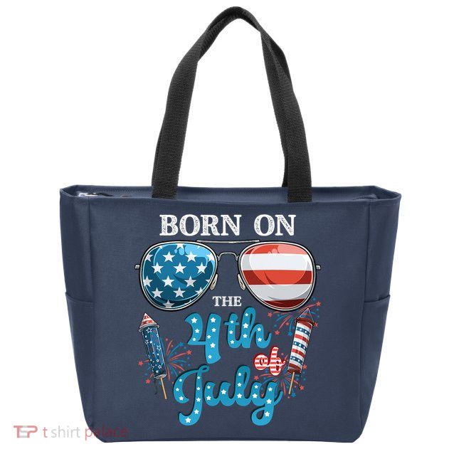 Born On The Fourth Of July 4th Of July Birthday Patriotic Zip Tote Bag