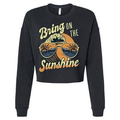 Bring On The Sunshine Beach Summer Ocean Vacation Family Funny Gift Cropped Pullover Crew