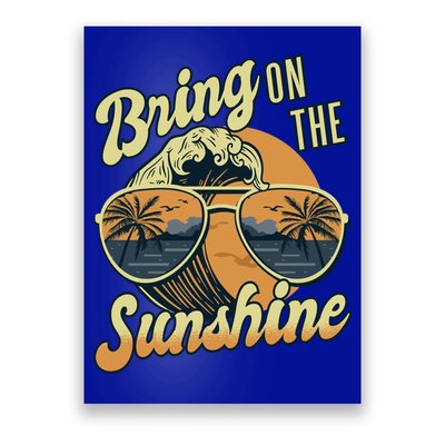 Bring On The Sunshine Beach Summer Ocean Vacation Family Funny Gift Poster