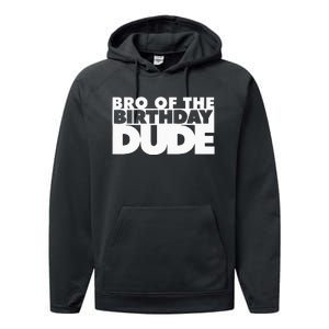 Bro Of The Birthday Dude Brother Of The Birthday Dude Cousin Performance Fleece Hoodie