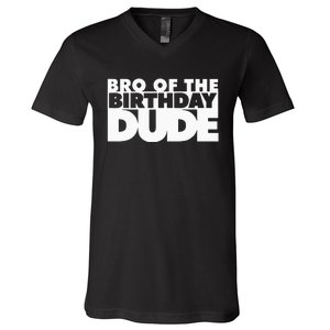 Bro Of The Birthday Dude Brother Of The Birthday Dude Cousin V-Neck T-Shirt