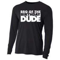 Bro Of The Birthday Dude Brother Of The Birthday Dude Cousin Cooling Performance Long Sleeve Crew