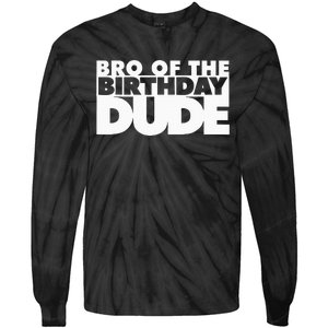 Bro Of The Birthday Dude Brother Of The Birthday Dude Cousin Tie-Dye Long Sleeve Shirt