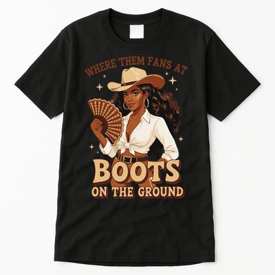 Boots On The Ground Where Them Fans At Black Cowgirl Tall T-Shirt