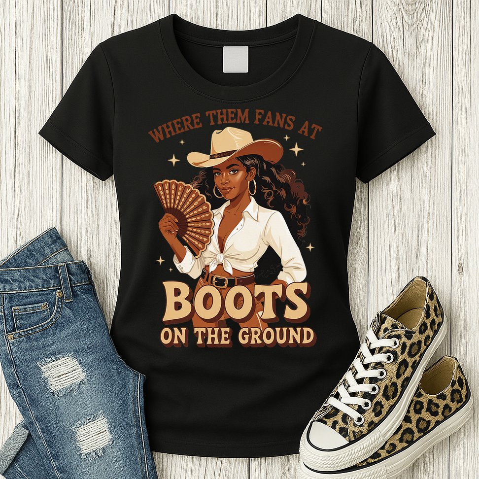 Boots On The Ground Where Them Fans At Black Cowgirl Womens T-Shirt
