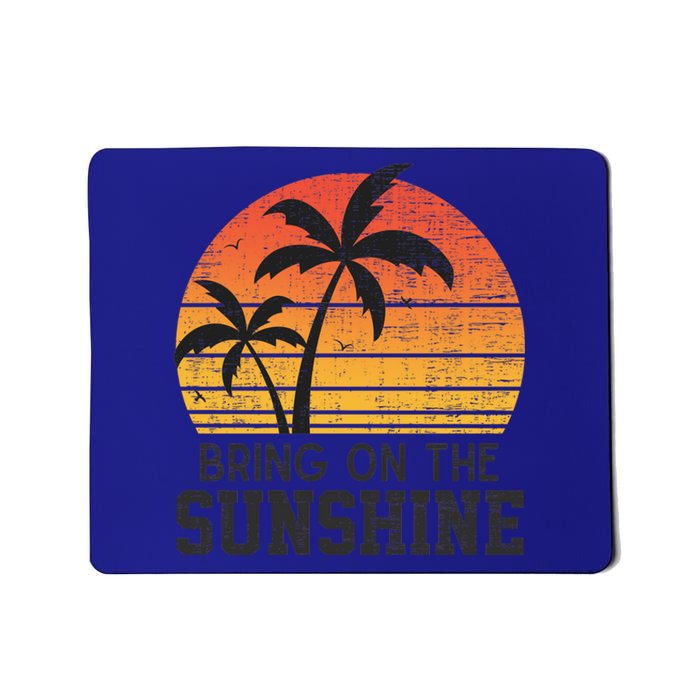 Bring On The Sunshine Summertime Summer Season Summer Vibes Gift Mousepad